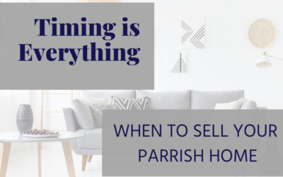 Timing is Everything: When to Sell Your Parrish Home