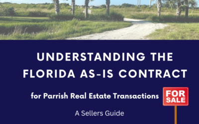 Understanding the Florida As-Is Contract for Parrish Real Estate Transactions