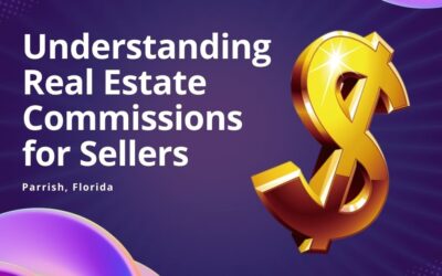 Parrish Real Estate: Guide to Understanding Commissions for Sellers