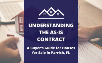 Understanding the As-Is Contract: A Buyer’s Guide for Houses for Sale in Parrish, FL