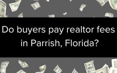 Do buyers pay realtor fees in Parrish, Florida?