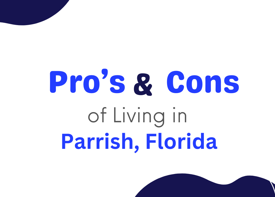 Pros and Cons of Living in Parrish, Florida