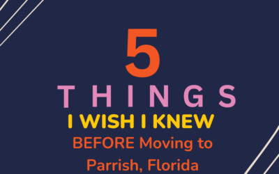 5 Things I Wish I Knew Before Moving to Parrish, Florida